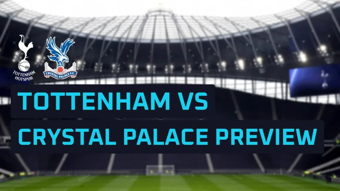 Tottenham v Crystal Palace: Prediksi dan Jadwal Liga Inggris