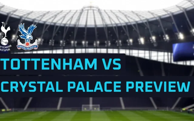 Tottenham v Crystal Palace: Prediksi dan Jadwal Liga Inggris
